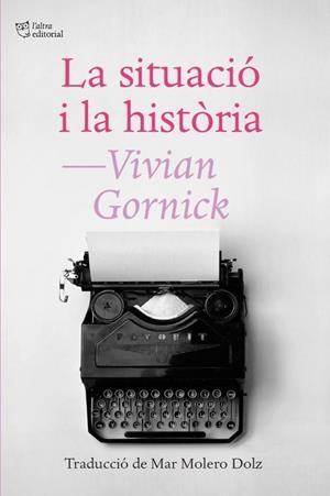 La situació i la història | 9788412750393 | Gornick, Vivian | Llibres.cat | Llibreria online en català | La Impossible Llibreters Barcelona