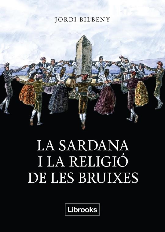 La sardana i la religió de les bruixes | 9788412653687 | Bilbeny, Jordi | Llibres.cat | Llibreria online en català | La Impossible Llibreters Barcelona