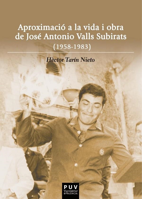 Aproximació a la vida i obra de José Antonio Valls Subirats (1958-1983) | 9788411180955 | Tarín Nieto, Hèctor | Llibres.cat | Llibreria online en català | La Impossible Llibreters Barcelona