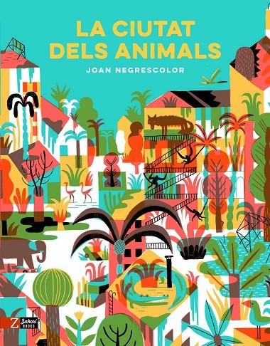 La ciutat dels animals | 9788418830556 | Negrescolor, Joan | Llibres.cat | Llibreria online en català | La Impossible Llibreters Barcelona