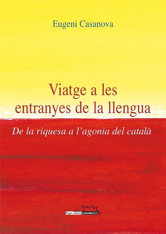 Viatge a les entranyes de la llengua | 9788497798617 | Casanova i Solanes, Eugeni | Llibres.cat | Llibreria online en català | La Impossible Llibreters Barcelona