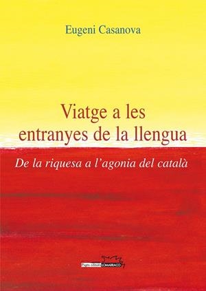 Viatge a les entranyes de la llengua | 9788497798617 | Casanova i Solanes, Eugeni | Llibres.cat | Llibreria online en català | La Impossible Llibreters Barcelona