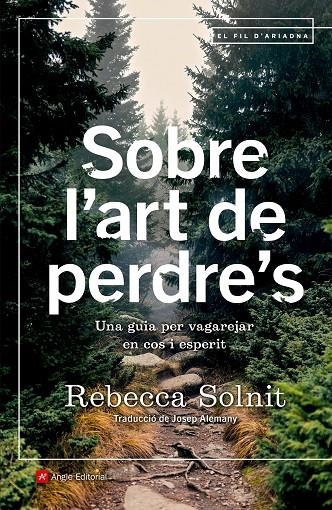 Sobre l'art de perdre's | 9788418197352 | Solnit, Rebecca | Llibres.cat | Llibreria online en català | La Impossible Llibreters Barcelona