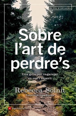 Sobre l'art de perdre's | 9788418197352 | Solnit, Rebecca | Llibres.cat | Llibreria online en català | La Impossible Llibreters Barcelona