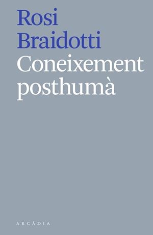 Coneixement posthumà | 9788412230567 | Braidotti, Rosi | Llibres.cat | Llibreria online en català | La Impossible Llibreters Barcelona