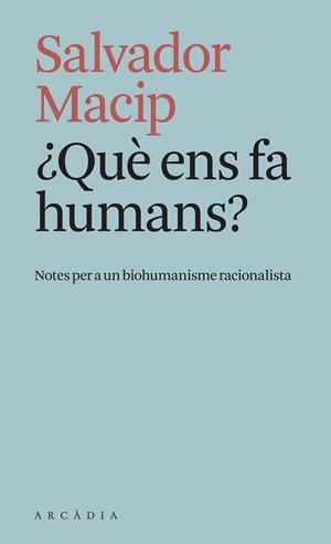 ¿Què ens fa humans? | 9788412542783 | Macip, Salvador | Llibres.cat | Llibreria online en català | La Impossible Llibreters Barcelona