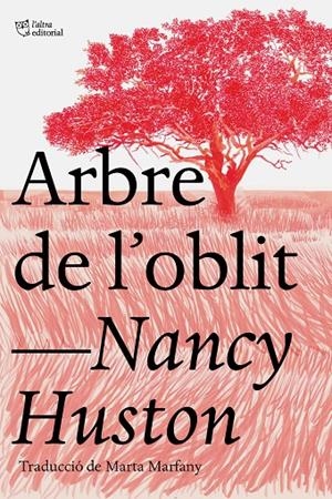 Arbre de l'oblit | 9788412508642 | Huston, Nancy | Llibres.cat | Llibreria online en català | La Impossible Llibreters Barcelona