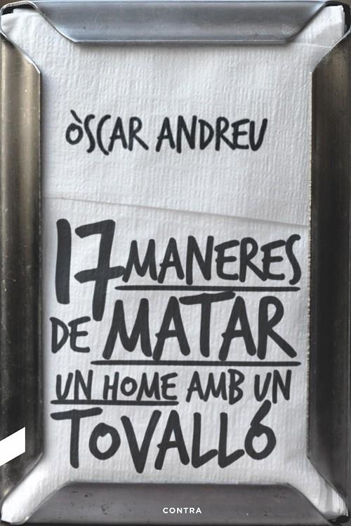 Disset maneres de matar un home amb un tovalló | 9788494561290 | Andreu Fernández, Òscar | Llibres.cat | Llibreria online en català | La Impossible Llibreters Barcelona