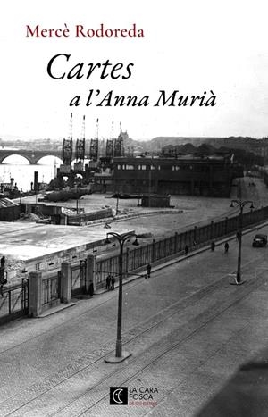 Cartes a l'Anna Murià | 9788473293006 | Rodoreda, Mercè | Llibres.cat | Llibreria online en català | La Impossible Llibreters Barcelona