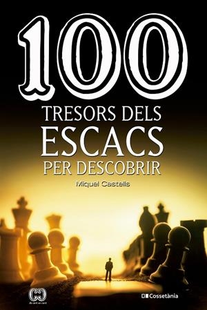 100 tresors dels escacs per descobrir | 9788413560601 | Castells, Miquel | Llibres.cat | Llibreria online en català | La Impossible Llibreters Barcelona
