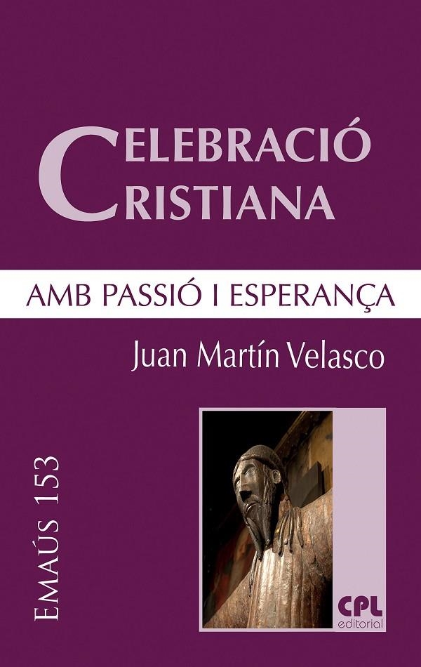 Celebració cristiana, amb passió i esperança | 9788491651796 | Martín Velasco, Juan | Llibres.cat | Llibreria online en català | La Impossible Llibreters Barcelona
