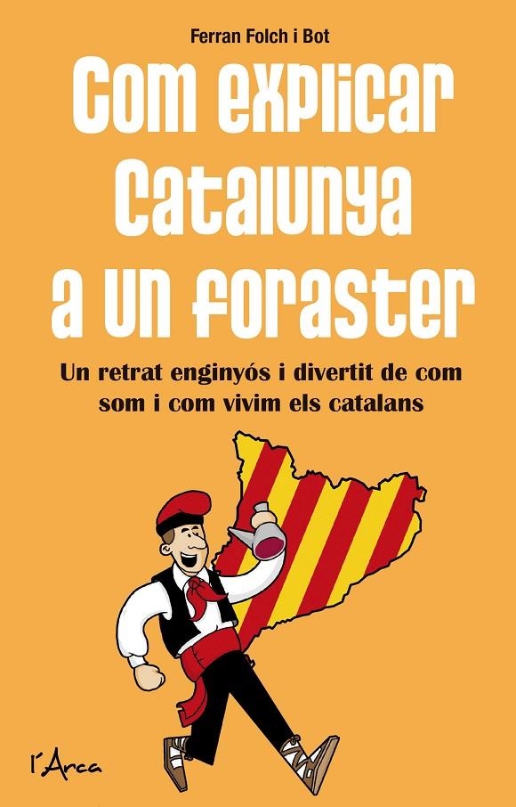 Com explicar Catalunya a un foraster | 9788499174211 | Bot, Ferran Folch i | Llibres.cat | Llibreria online en català | La Impossible Llibreters Barcelona