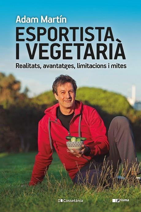 Esportista i vegetarià | 9788413561189 | Martín, Adam | Llibres.cat | Llibreria online en català | La Impossible Llibreters Barcelona