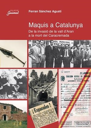 Maquis a Catalunya | 9788497798464 | Sánchez Agustí, Ferran | Llibres.cat | Llibreria online en català | La Impossible Llibreters Barcelona