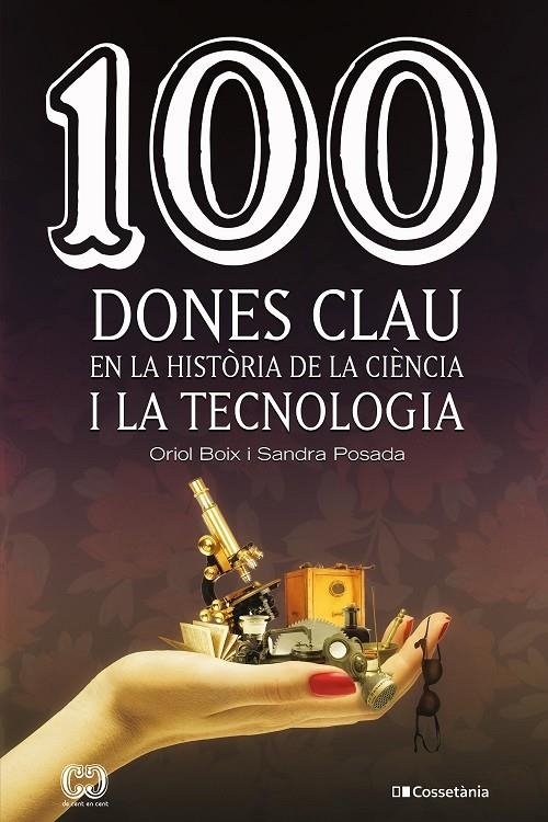 100 dones clau en la història de la ciència i la tecnologia | 9788413561158 | Posada, Sandra / Boix, Oriol | Llibres.cat | Llibreria online en català | La Impossible Llibreters Barcelona
