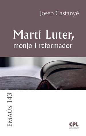 Martí Luter, monjo i reformador | 9788491650355 | Castanyé i Subirana, Josep | Llibres.cat | Llibreria online en català | La Impossible Llibreters Barcelona