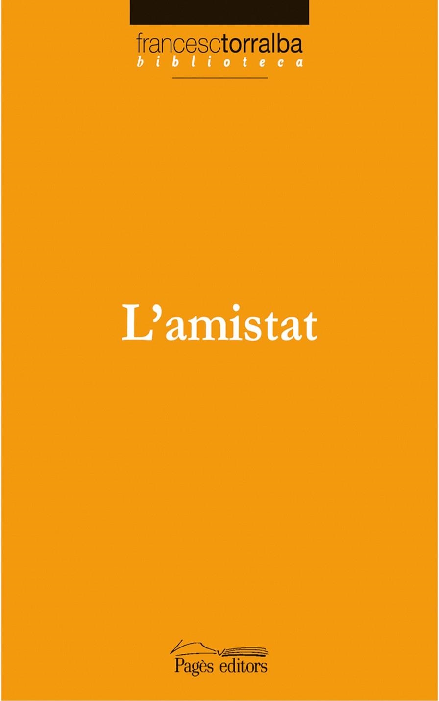 L'amistat | 9788497799201 | Torralba Roselló, Francesc | Llibres.cat | Llibreria online en català | La Impossible Llibreters Barcelona