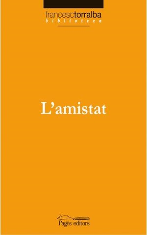 L'amistat | 9788497799201 | Torralba Roselló, Francesc | Llibres.cat | Llibreria online en català | La Impossible Llibreters Barcelona