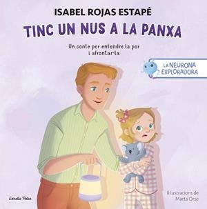 La neurona exploradora. Tinc un nus a la panxa | 9791387903114 | Rojas Estapé, Isabel | Llibres.cat | Llibreria online en català | La Impossible Llibreters Barcelona