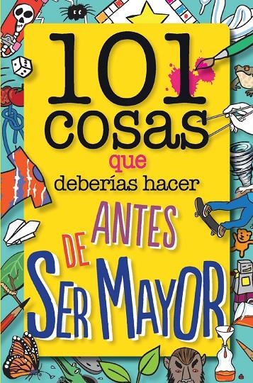 101 cosas que deberías hacer antes de ser mayor | 9788408126096 | WELDON OWEN INC | Llibres.cat | Llibreria online en català | La Impossible Llibreters Barcelona
