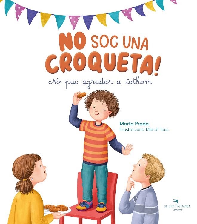 No soc una croqueta! No puc agradar tothom | 9788419747761 | Prada, Marta | Llibres.cat | Llibreria online en català | La Impossible Llibreters Barcelona