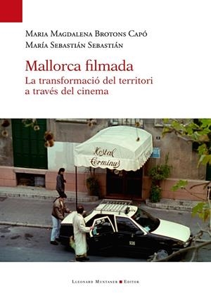 Mallorca filmada | 9788410377738 | Brotons Capó, Maria Magdalena / Sebastián Sebastián, María | Llibres.cat | Llibreria online en català | La Impossible Llibreters Barcelona