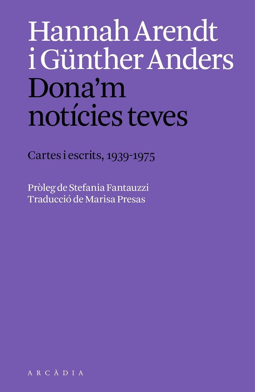 Dona'm notícies teves. | 9788412999754 | Arendt, Hannah/Anders, Günther | Llibres.cat | Llibreria online en català | La Impossible Llibreters Barcelona