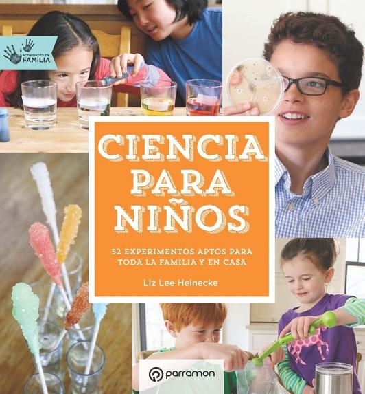 Ciencia para niños. Actividades en familia | 9788434210554 | Heinecke, Liz Lee | Llibres.cat | Llibreria online en català | La Impossible Llibreters Barcelona