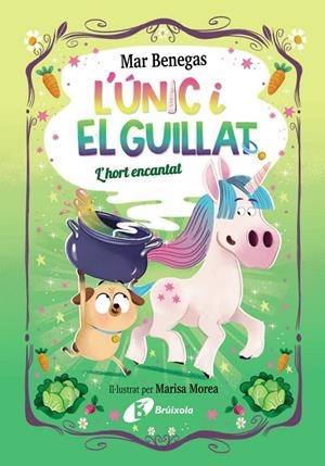 L'Únic i el Guillat, 2. L'hort encantat | 9788413494807 | Benegas, Mar | Llibres.cat | Llibreria online en català | La Impossible Llibreters Barcelona