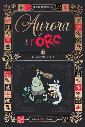 Aurora i l'Orc. El món dels elfs | 9788447953028 | Trondheim, Lewis | Llibres.cat | Llibreria online en català | La Impossible Llibreters Barcelona