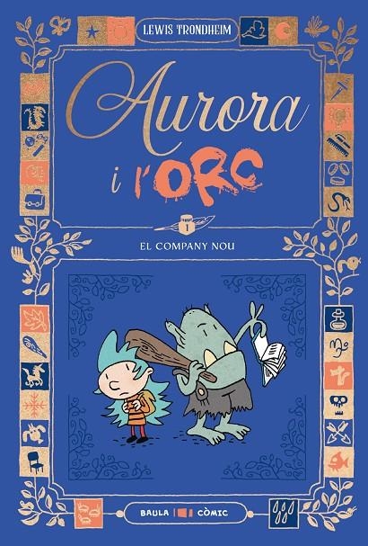 Aurora i l'Orc. El company nou | 9788447953011 | Trondheim, Lewis | Llibres.cat | Llibreria online en català | La Impossible Llibreters Barcelona
