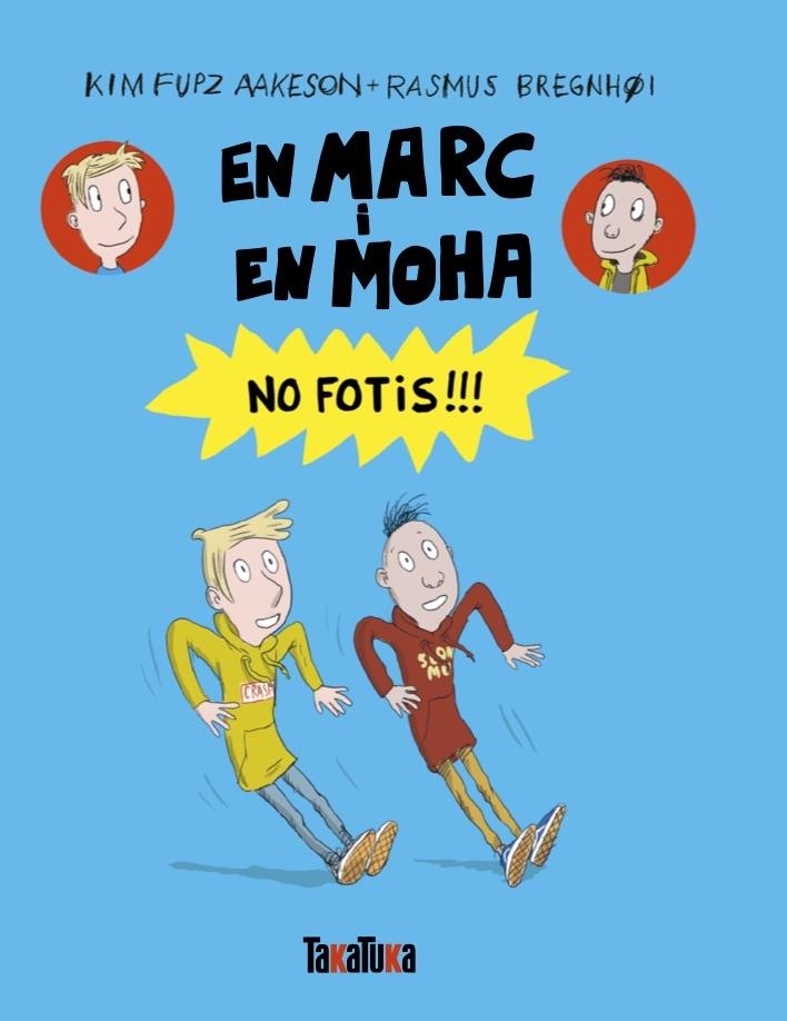 En Marc i en Moha. No fotis!!! | 9791387718176 | Fupz Aakeson, Kim | Llibres.cat | Llibreria online en català | La Impossible Llibreters Barcelona