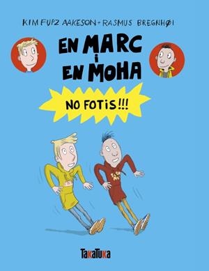 En Marc i en Moha. No fotis!!! | 9791387718176 | Fupz Aakeson, Kim | Llibres.cat | Llibreria online en català | La Impossible Llibreters Barcelona