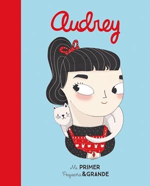 Mi Primer Pequeña & Grande Audrey | 9788490654248 | Sánchez Vegara, Isabel | Llibres.cat | Llibreria online en català | La Impossible Llibreters Barcelona