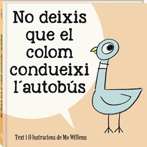 No deixis que el colom condueixi l'autobús | 9788418762581 | Willems, Mo | Llibres.cat | Llibreria online en català | La Impossible Llibreters Barcelona