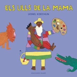 Els ulls de la mama | 9788412988345 | Lionel Koechlin | Llibres.cat | Llibreria online en català | La Impossible Llibreters Barcelona