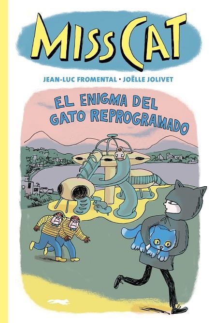 Miss Cat. El enigma del gato reprogramado | 9788412804164 | Fromental, Jean-Luc/Jolivet, Joëlle | Llibres.cat | Llibreria online en català | La Impossible Llibreters Barcelona