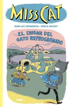 Miss Cat. El enigma del gato reprogramado | 9788412804164 | Fromental, Jean-Luc/Jolivet, Joëlle | Llibres.cat | Llibreria online en català | La Impossible Llibreters Barcelona