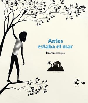 Antes estaba el mar | 9788415208860 | Douspis, Éleonore | Llibres.cat | Llibreria online en català | La Impossible Llibreters Barcelona