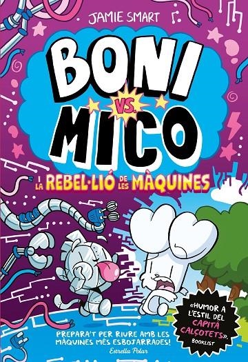 Boni vs. Mico 6. Boni vs. Mico i la reble·lió de les màquines | 9791387782528 | Smart, Jamie | Llibres.cat | Llibreria online en català | La Impossible Llibreters Barcelona