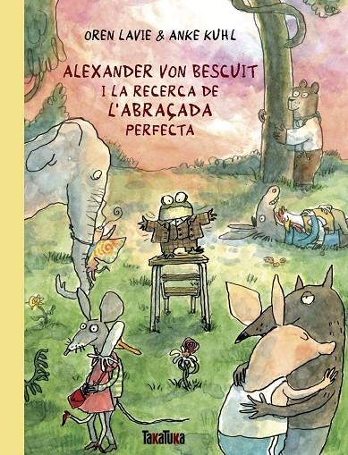 Alexander von Bescuit i la recerca de l’abraçada perfecta | 9788418821738 | Lavie, Oren | Llibres.cat | Llibreria online en català | La Impossible Llibreters Barcelona