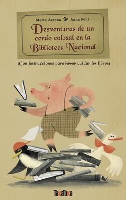 Desventuras de un cerdo colosal en la Biblioteca Nacional | 9788418821936 | Azcona, Marta | Llibres.cat | Llibreria online en català | La Impossible Llibreters Barcelona