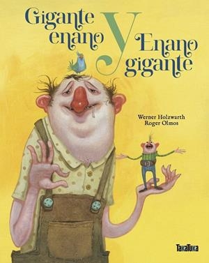 Gigante enano y Enano gigante | 9788418821813 | Holzwarth, Werner | Llibres.cat | Llibreria online en català | La Impossible Llibreters Barcelona