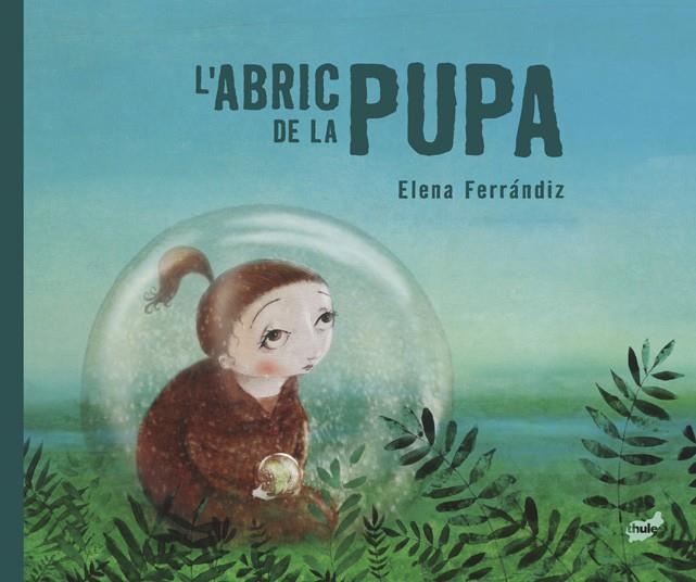 L'abric de la Pupa | 9788418702716 | Ferrándiz Rueda, Elena | Llibres.cat | Llibreria online en català | La Impossible Llibreters Barcelona