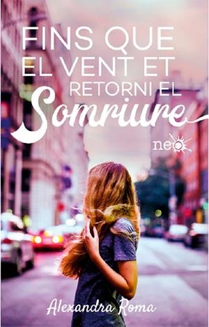 Fins que el vent et retorni el somriure | 9788417376024 | Roma, Alexandra | Llibres.cat | Llibreria online en català | La Impossible Llibreters Barcelona