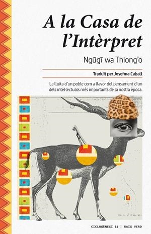 A la Casa de l'Intèrpret | 9788416689545 | Thiong'o, Ngugi wa | Llibres.cat | Llibreria online en català | La Impossible Llibreters Barcelona