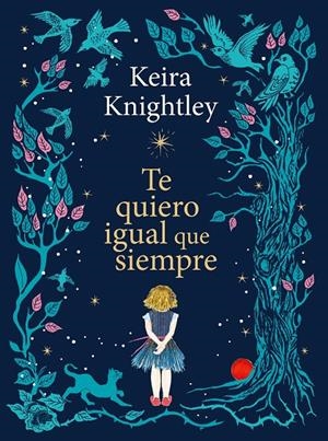 Te quiero igual que siempre | 9788410378926 | Knightley, Keira | Llibres.cat | Llibreria online en català | La Impossible Llibreters Barcelona