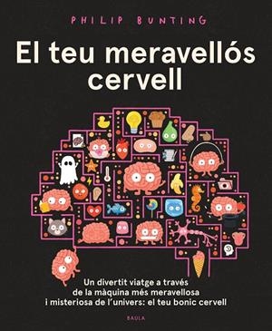 El teu meravellós cervell | 9788447953202 | Bunting, Philip | Llibres.cat | Llibreria online en català | La Impossible Llibreters Barcelona