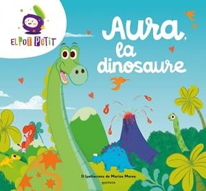 Aura la dinosaure | 9788419650047 | El Pot Petit | Llibres.cat | Llibreria online en català | La Impossible Llibreters Barcelona