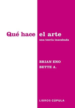 Qué hace el arte | 9788448045340 | Eno & Bette Adriaanse, Brian | Llibres.cat | Llibreria online en català | La Impossible Llibreters Barcelona